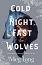 Cold the Night, Fast the Wolves - Meg Long - 