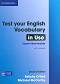 Test Your English Vocabulary in Use: Ниво Upper-Intermediate - Second edition - Michael McCarthy, Felicity O'Dell - 