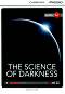 Cambridge Discovery Education Interactive Readers - Level A2+: The Science of Darkness - Kathryn O'Dell - 