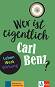 Wer ist eigentlich Carl Benz? - Gabi Baier - 