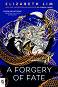 A Forgery of Fate - Elizabeth Lim - 