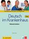 Deutsch im Krankenhaus Neu - Ниво A2 - B2: Помагало за интензивно обучение + онлайн аудиоматериали : Учебен курс по немски език - Regine Grosser - 