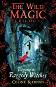 The Wild Magic - book 1: Begone the Raggedy Witches - Celine Kiernan - 