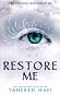 Shatter Me - book 4: Restore Me - Tahereh Mafi - 