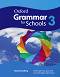 Oxford Grammar for Schools - ниво 3 (YLE: Flyers): Граматика по английски език - Rachel Godfrey - 