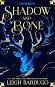 Shadow and bone - book 1 - Leigh Bardugo - 