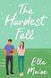 The Hardest Fall - Ella Maise - �����