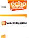 Echo Junior  - B1: Книга за учителя по френски език : 1 edition - J. Girardet, J. Pecheur - 