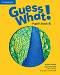 Guess What! - ниво 4: Учебник по английски език - Susannah Reed, Kay Bentley - 