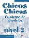 Chicos Y Chicas - ниво 2 (A1.2): Учебна тетрадка по испански език за 6. клас - Maria Palomino, Nuria Salido Garcia - учебна тетрадка