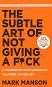The Subtle Art of Not Giving a Fuck - Mark Manson - �����