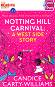 Notting Hill Carnival: A West Side Story - Candice Carty-Williams - 