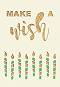 Поздравителна картичка - Make a wish - 
