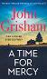 A Time for Mercy - John Grisham - 