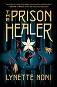 The Prison Healer - Lynette Noni - 