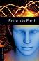 Oxford Bookworms Library - ниво 2 (A2/B1): Return to Earth - 