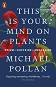 This Is Your Mind On Plants - Michael Pollan - 