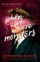 When We Were Monsters - Jennifer Niven - ������ �����