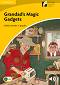 Cambridge Experience Readers: Grandad's Magic Gadgets - ниво Elementary/Lower Intermediate (A2) BrE - Helen Everett-Camplin - 