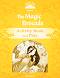 Classic Tales - ���� 5 (A2+): The Magic Brocade Activity Book and Play : Second Edition - ������ �����