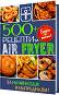 500+   Air Fryer.     - 