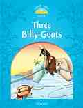 Classic Tales - ���� 1 (A1 - B1): The Three Billy Goats Gruff : Second Edition - �����