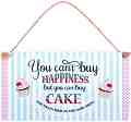 -   : You can't buy happiness but you can buy cake - 
