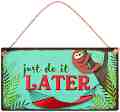  -   : Just Do It Later - 