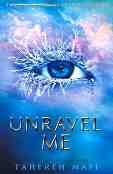 Shatter Me - book 2: Unravel Me - Tahereh Mafi - 