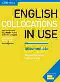 English Collocations in Use - Intermediate:     : Second Edition - Michael McCarthy, Felicity O'Dell - 