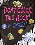 Gravity Falls: Don't Color This Book! - Emmy Cicierega - ������ �����