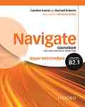 Navigate - ниво Upper-Intermediate (B2.1): Учебник по английски език  - Rachael Roberts, Caroline Krantz, Catherine Walter - 
