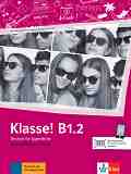 Klasse! - ���� B1.2: ������ �������� �� ������ ���� - Sarah Fleer, Ute Koithan, Tanja Mayr-Sieber, Bettina Schwieger - ������ ��������