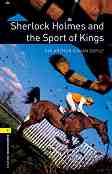 Oxford Bookworms Library - ���� 1 (A1/A2): Sherlock Holmes and the Sport of Kings - �����