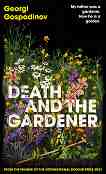 Death and the Gardener - Georgi Gospodinov - �����