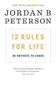 12 Rules for Life: An Antidote to Chaos - Jordan B. Peterson - 
