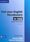 Test Your English Vocabulary in Use: Ниво Upper-Intermediate - Second edition - помагало