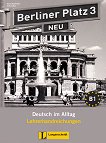 Berliner Platz Neu: Учебна система по немски език : Ниво 3 (B1): Книга за учителя - Susan Kaufmann, Anne Köker - 
