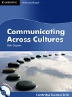 Communicating Across Cultures: Учебен курс по английски език Ниво B1 - B2: Учебник + CD - 