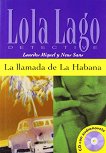 Lola Laģo Detective Ниво A2+: La llamada de la Habana + CD - 