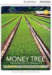 Cambridge Discovery Education Interactive Readers - Level B2+: Money Tree. The Business of Organics - книга