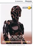 Cambridge Discovery Education Interactive Readers - Level B2+: Robots. The Next Generation? - книга