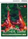 Cambridge Discovery Education Interactive Readers - Level A2: Swing, Slither, Swim - 