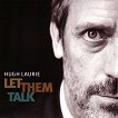 Hugh Laurie - Let Them Talk - 
