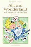 Alice in Wonderland and Through the Looking Glass - Lewis Carroll - 