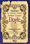 Stories by famous writers: Arthur Conan Doyle - Adapted stories - детска книга