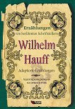 Erzahlungen von beruhmten Schriftstellern: Wilhelm Hauff - Adaptierte Erzahlungen - 