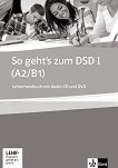 So geht's zum DSD I - Ниво A2 - B1: Книга за учителя + CD и DVD-ROM Учебен курс по немски език - помагало