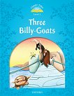 Classic Tales -  1 (A1 - B1): The Three Billy Goats Gruff Second Edition - 
