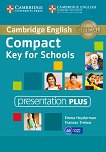 Compact Key for Schools - Ниво A2: Presentation Plus - DVD-ROM : Учебен курс по английски език - Emma Heyderman, Frances Treloar - 